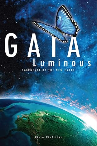 Gaia Luminous : Emergence of the New Earth