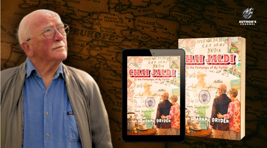Chai Jaldi: In the footsteps of my father By Grahame Dryden